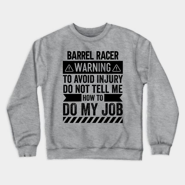 Barrel Racer Warning Crewneck Sweatshirt by Stay Weird